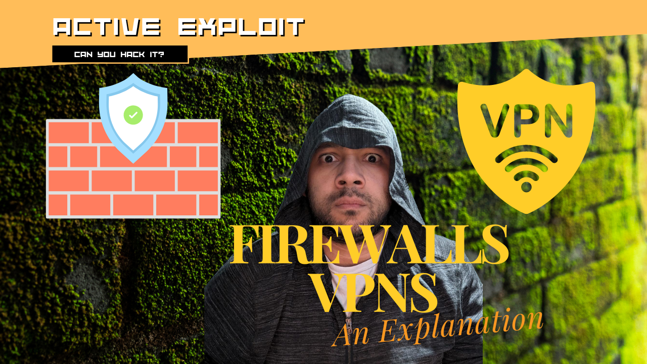 Understanding Firewalls and VPNs